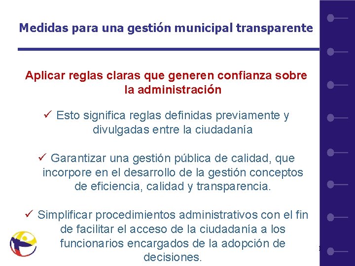 Medidas para una gestión municipal transparente Aplicar reglas claras que generen confianza sobre la