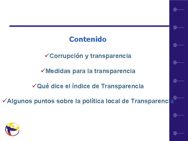 Contenido üCorrupción y transparencia üMedidas para la transparencia üQué dice el índice de Transparencia