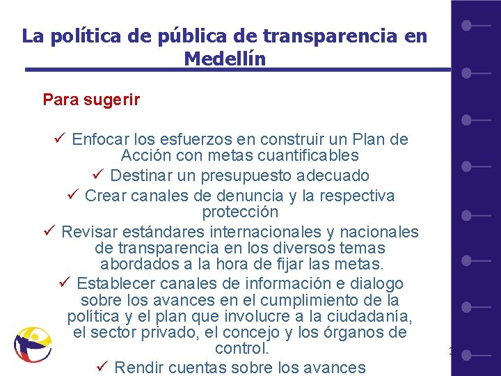 La política de pública de transparencia en Medellín Para sugerir ü Enfocar los esfuerzos