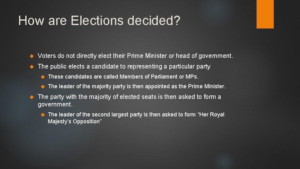 How are Elections decided? Voters do not directly elect their Prime Minister or head