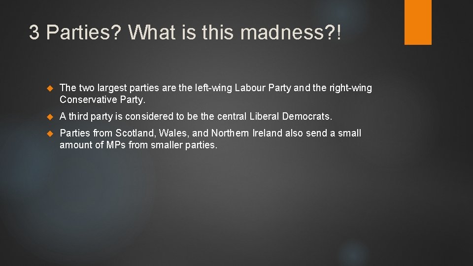 3 Parties? What is this madness? ! The two largest parties are the left-wing