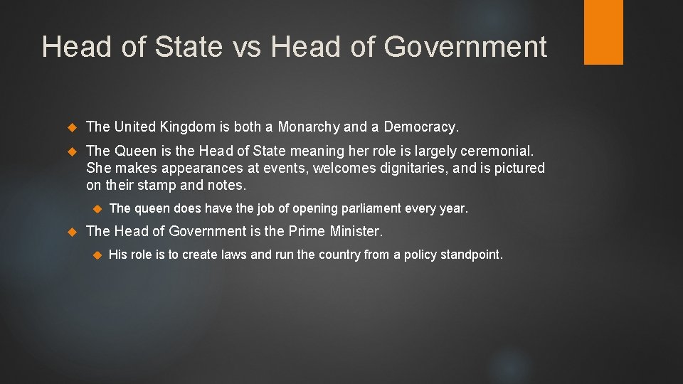 Head of State vs Head of Government The United Kingdom is both a Monarchy