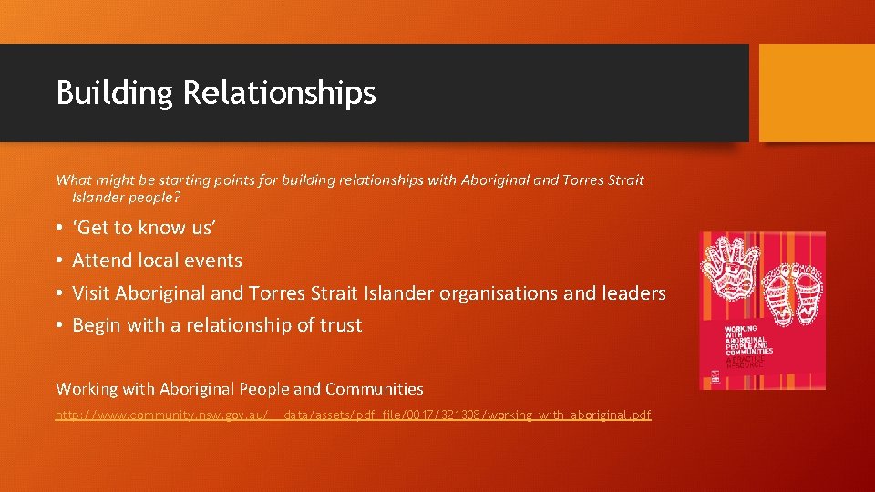 Building Relationships What might be starting points for building relationships with Aboriginal and Torres