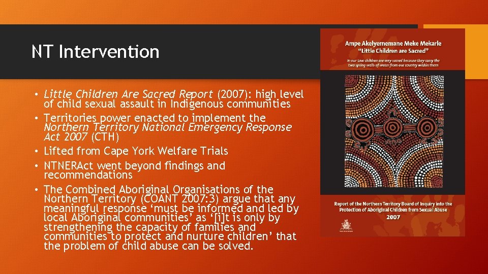 NT Intervention • Little Children Are Sacred Report (2007): high level of child sexual