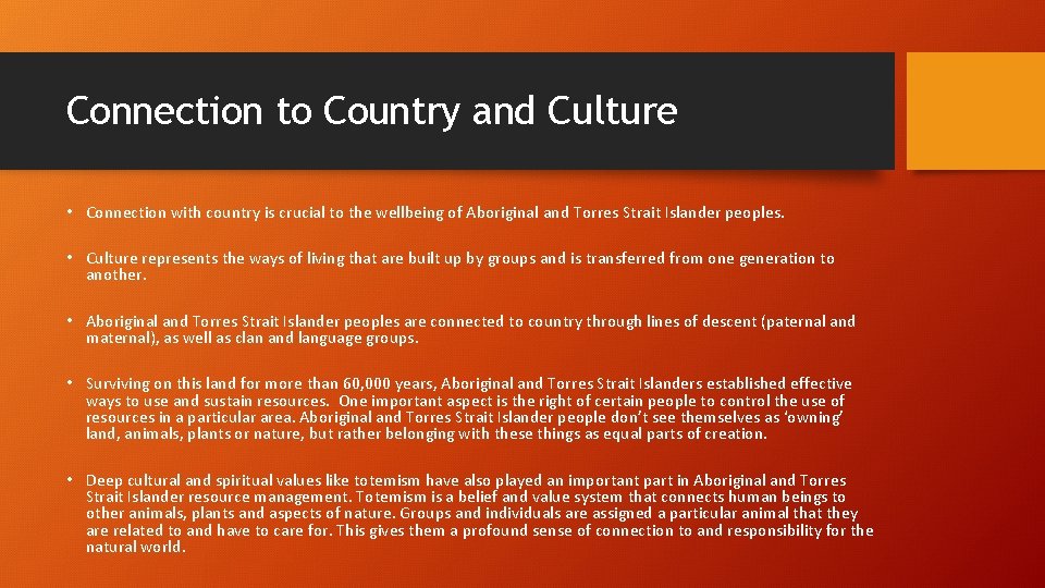 Connection to Country and Culture • Connection with country is crucial to the wellbeing