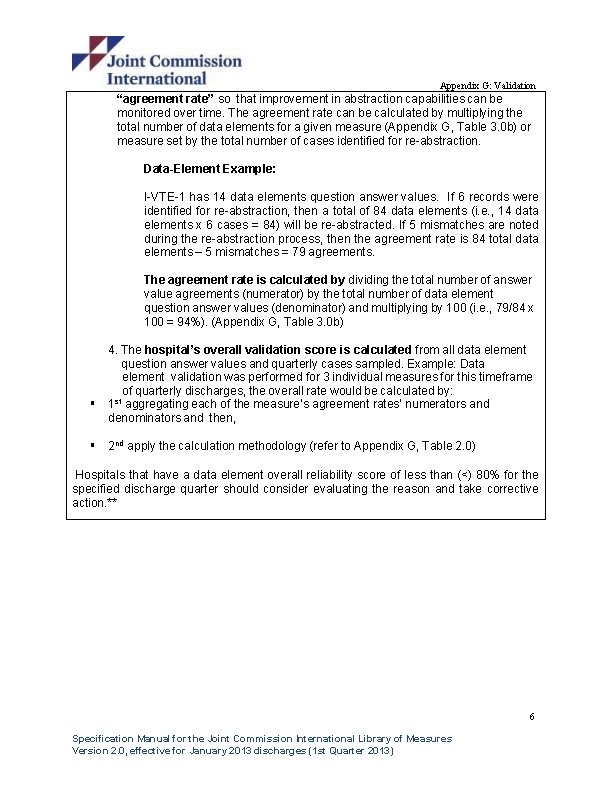 Appendix G: Validation “agreement rate” so that improvement in abstraction capabilities can be monitored Appendix G: Validation “agreement rate” so that improvement in abstraction capabilities can be monitored
