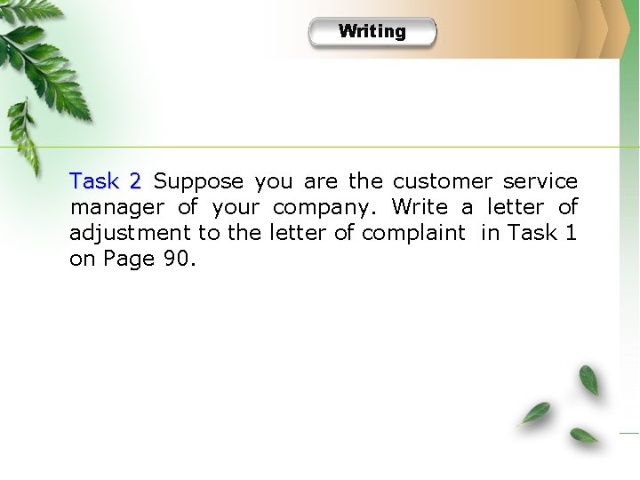 Writing W-Task 2 Suppose you are the customer service manager of your company. Write