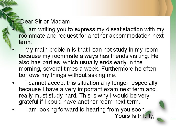  • • Dear Sir or Madam， I am writing you to express my