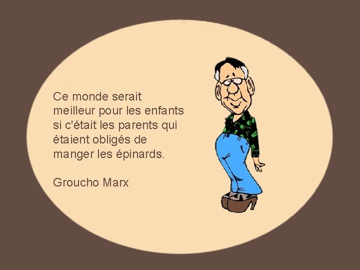Ce monde serait meilleur pour les enfants si c'était les parents qui étaient obligés Ce monde serait meilleur pour les enfants si c'était les parents qui étaient obligés
