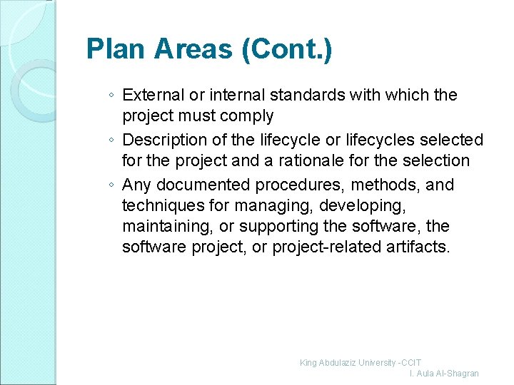 Plan Areas (Cont. ) ◦ External or internal standards with which the project must