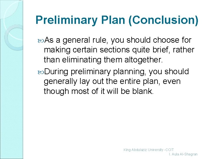 Preliminary Plan (Conclusion) As a general rule, you should choose for making certain sections