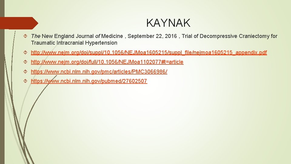 KAYNAK The New England Journal of Medicine , September 22, 2016 , Trial of