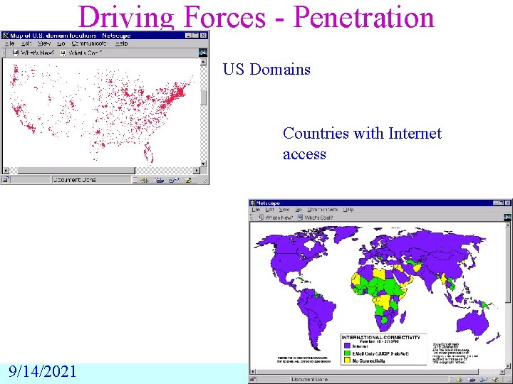 Driving Forces - Penetration US Domains Countries with Internet access 9/14/2021 15 