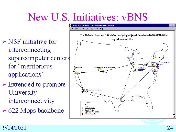 New U. S. Initiatives: v. BNS NSF initiative for interconnecting supercomputer centers for “meritorious