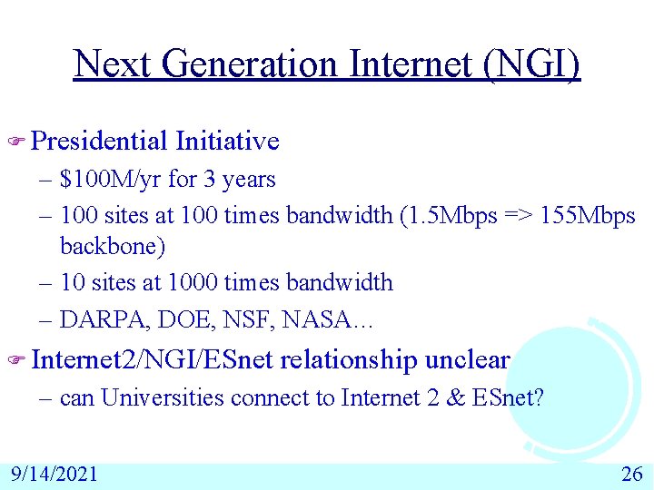 Next Generation Internet (NGI) F Presidential Initiative – $100 M/yr for 3 years –