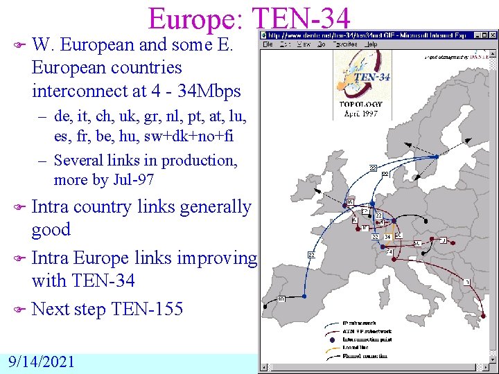 Europe: TEN-34 F W. European and some E. European countries interconnect at 4 -