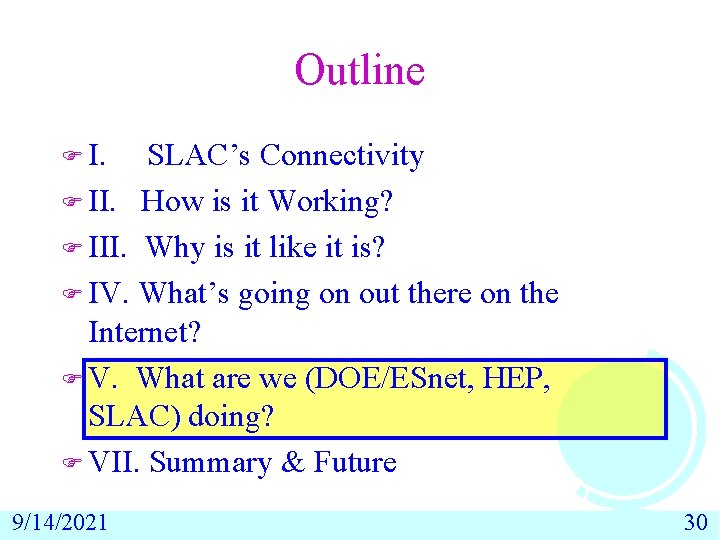 Outline F I. SLAC’s Connectivity F II. How is it Working? F III. Why