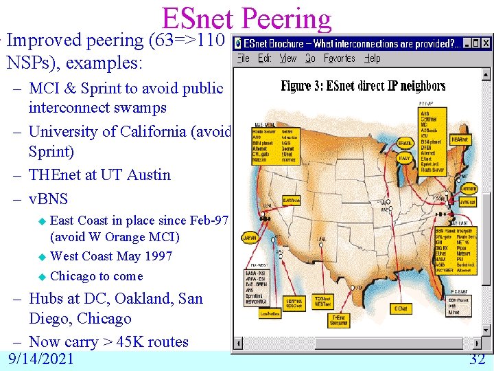 F ESnet Peering Improved peering (63=>110 NSPs), examples: – MCI & Sprint to avoid