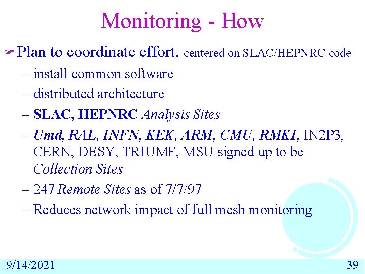 Monitoring - How F Plan to coordinate effort, centered on SLAC/HEPNRC code – install