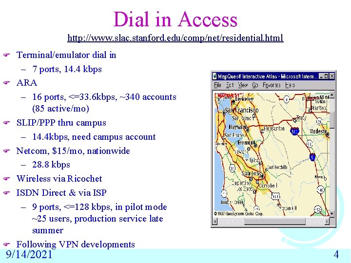 Dial in Access http: //www. slac. stanford. edu/comp/net/residential. html F F F F Terminal/emulator