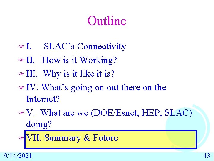 Outline F I. SLAC’s Connectivity F II. How is it Working? F III. Why