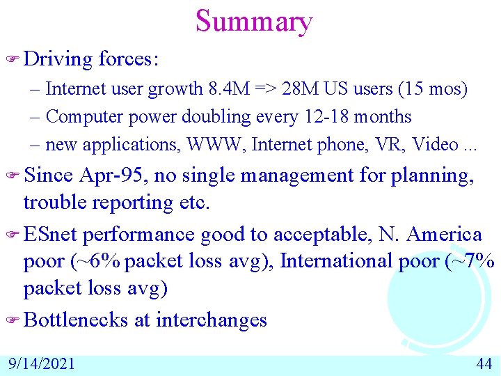 Summary F Driving forces: – Internet user growth 8. 4 M => 28 M