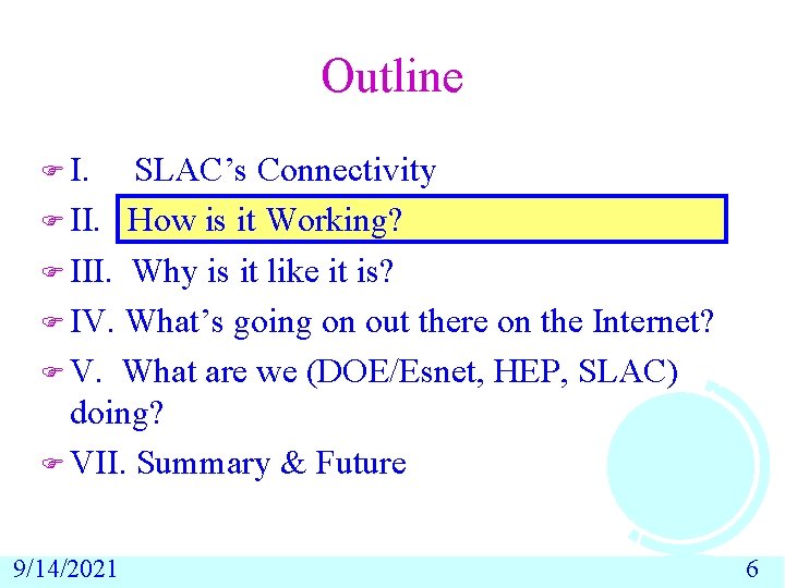 Outline F I. SLAC’s Connectivity F II. How is it Working? F III. Why