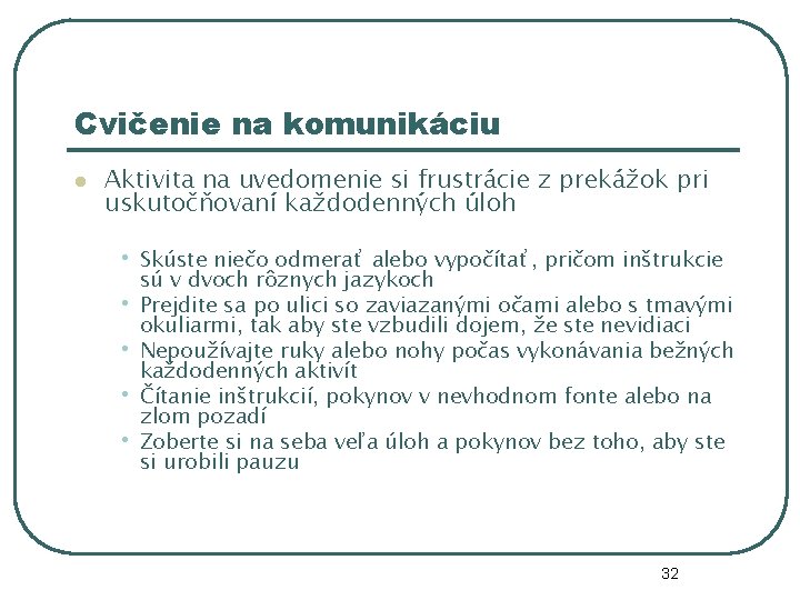 Cvičenie na komunikáciu l Aktivita na uvedomenie si frustrácie z prekážok pri uskutočňovaní každodenných