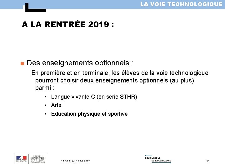 LA VOIE TECHNOLOGIQUE A LA RENTRÉE 2019 : ■ Des enseignements optionnels : En