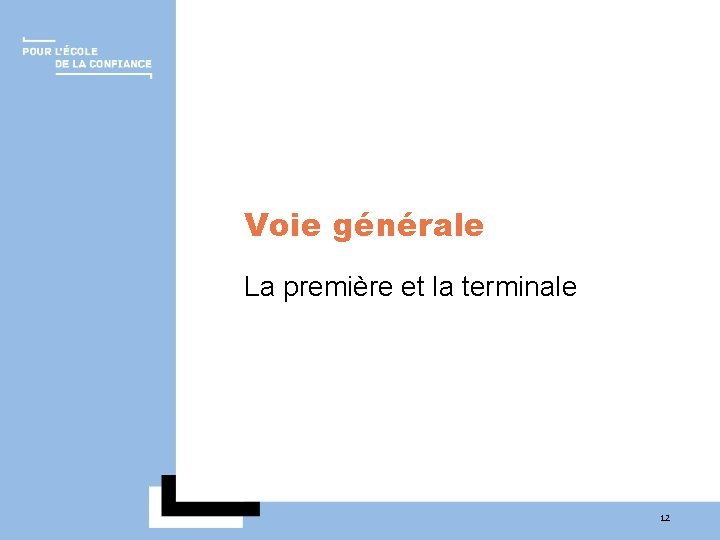 Voie générale La première et la terminale 12 