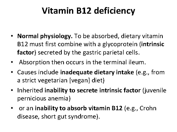 Vitamin B 12 deficiency • Normal physiology. To be absorbed, dietary vitamin B 12