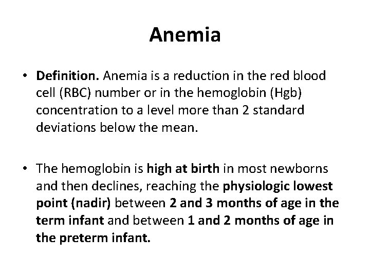 Anemia • Definition. Anemia is a reduction in the red blood cell (RBC) number