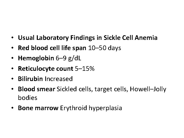 Usual Laboratory Findings in Sickle Cell Anemia Red blood cell life span 10– 50