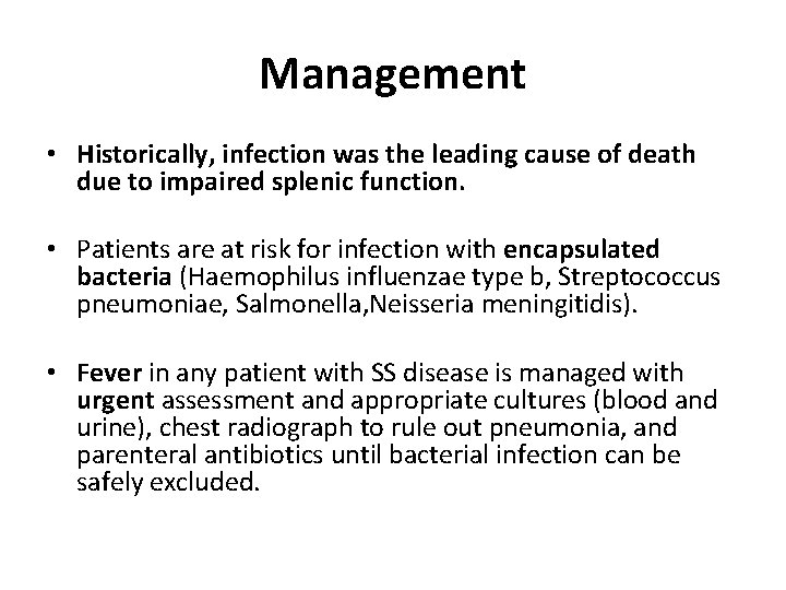Management • Historically, infection was the leading cause of death due to impaired splenic