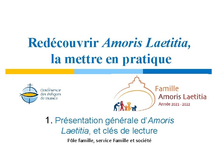 Redcouvrir Amoris Laetitia la mettre en pratique 1