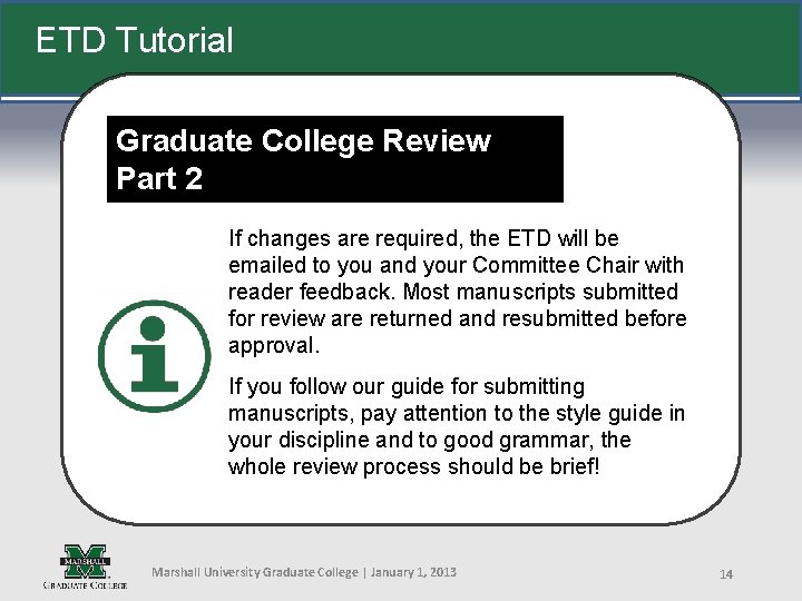 ETD Tutorial Graduate College Review Part 2 If changes are required, the ETD will