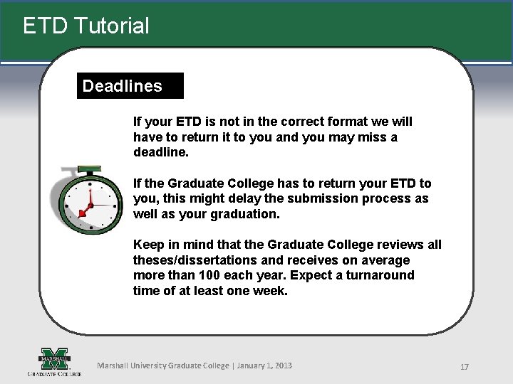 ETD Tutorial Deadlines If your ETD is not in the correct format we will