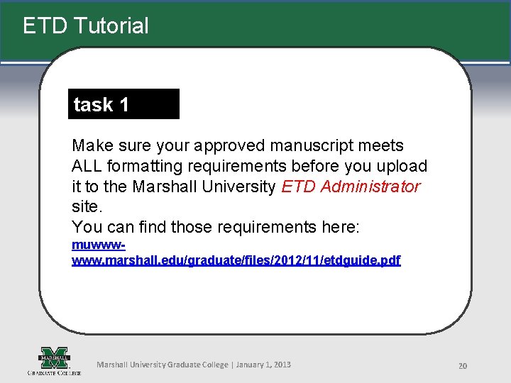 ETD Tutorial task 1 Make sure your approved manuscript meets ALL formatting requirements before