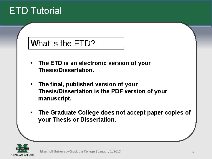 ETD Tutorial What is the ETD? • The ETD is an electronic version of