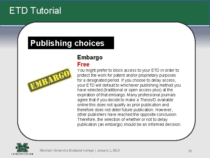 ETD Tutorial Publishing choices Embargo Free You might prefer to block access to your