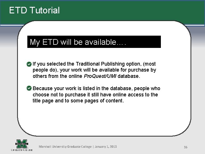 ETD Tutorial My ETD will be available…. If you selected the Traditional Publishing option,