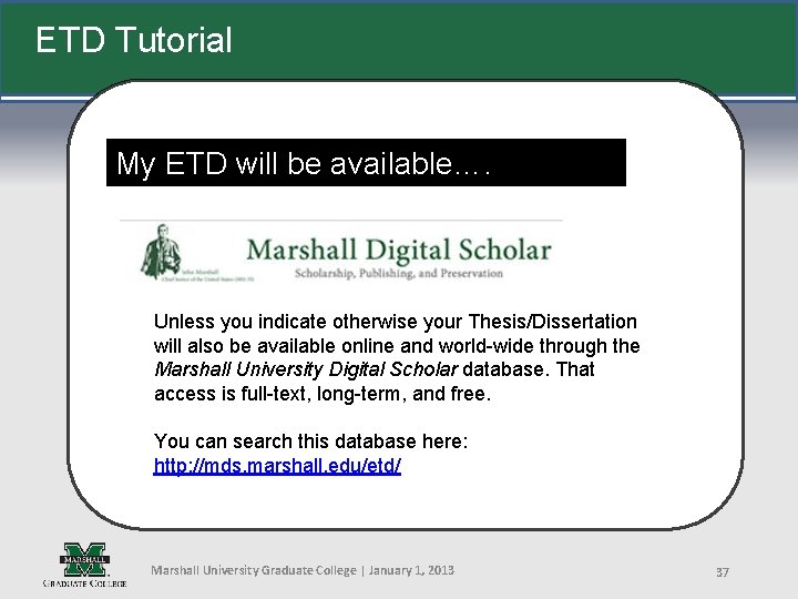 ETD Tutorial My ETD will be available…. Unless you indicate otherwise your Thesis/Dissertation will