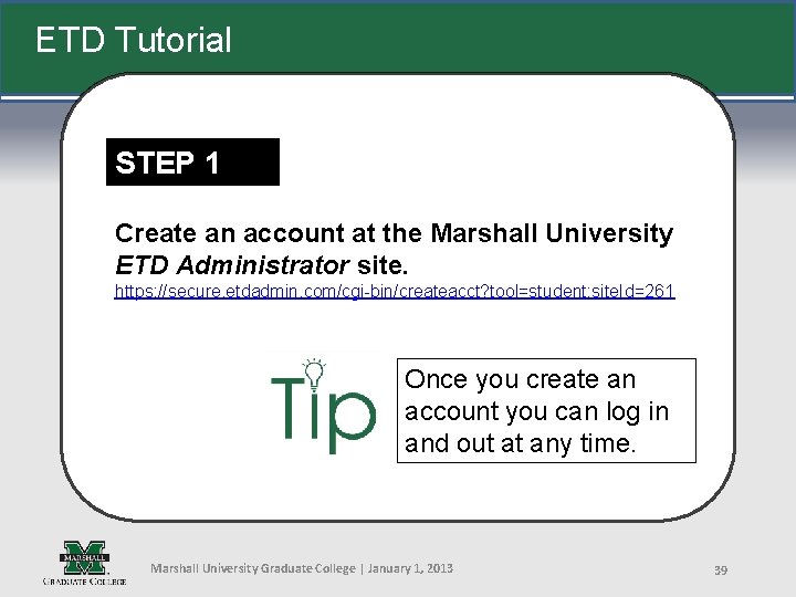 ETD Tutorial STEP 1 Create an account at the Marshall University ETD Administrator site.