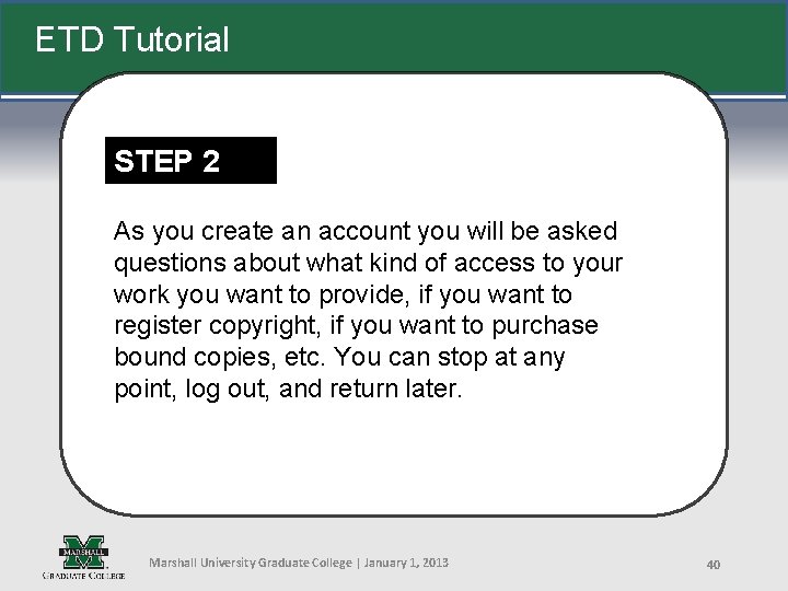 ETD Tutorial STEP 2 As you create an account you will be asked questions