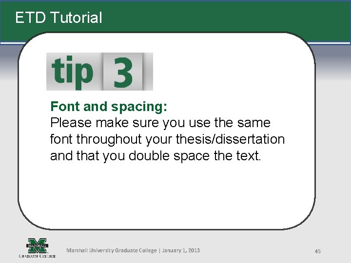 ETD Tutorial Font and spacing: Please make sure you use the same http: //muwww-new.