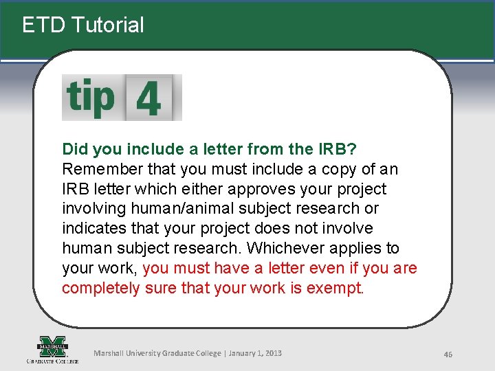 ETD Tutorial Did you include a letter from the IRB? Remember that you must