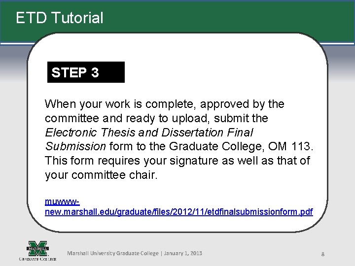 ETD Tutorial STEP 3 When your work is complete, approved by the committee and