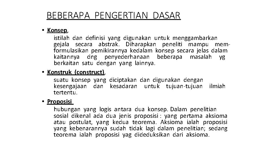 BEBERAPA PENGERTIAN DASAR • Konsep, istilah dan definisi yang digunakan untuk menggambarkan gejala secara