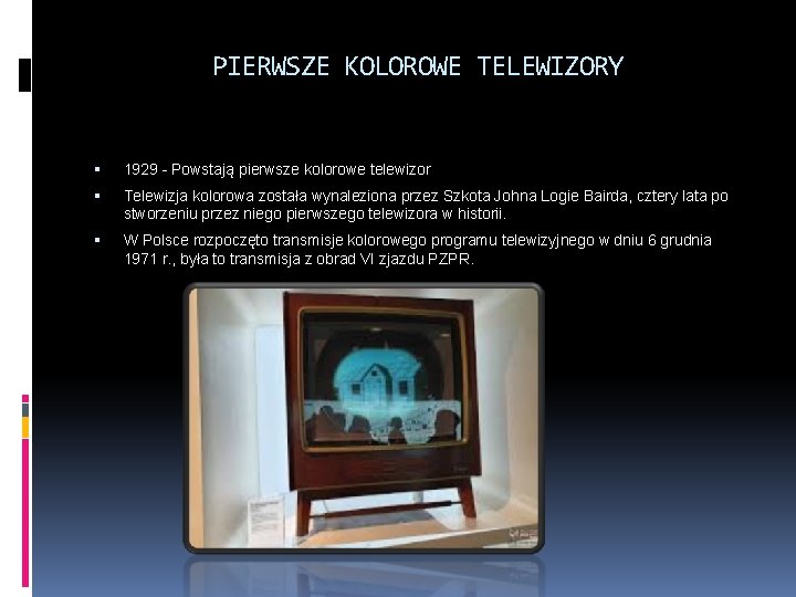 PIERWSZE KOLOROWE TELEWIZORY 1929 - Powstają pierwsze kolorowe telewizor Telewizja kolorowa została wynaleziona przez