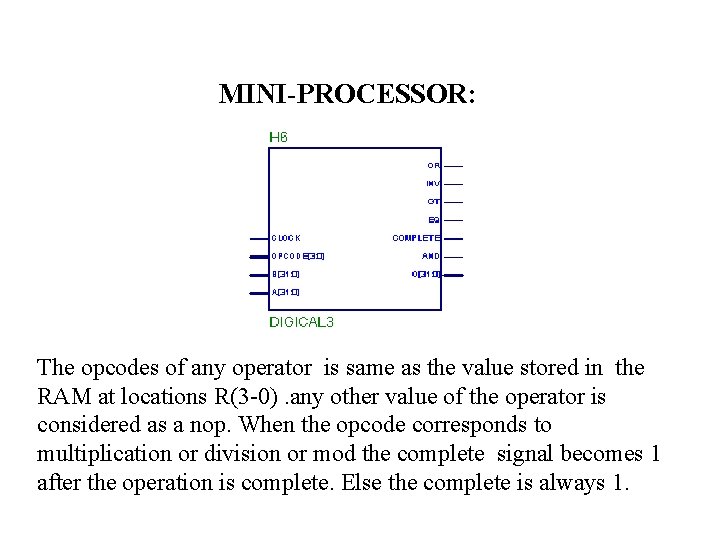 MINI-PROCESSOR: The opcodes of any operator is same as the value stored in the